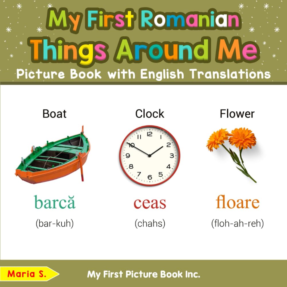 My First Romanian Things Around Me Picture Book with English Translations (Teach & Learn Basic Romanian words for Children)