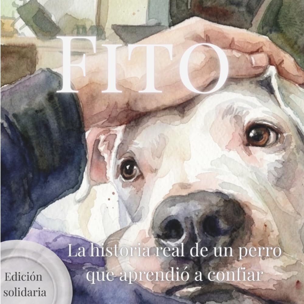 Fito: La historia real de un perro que aprendió a confiar