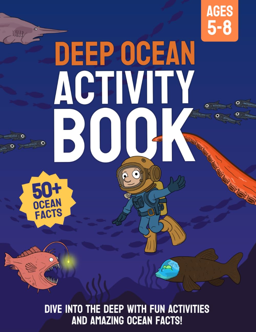 Deep ocean activity book: Explore the Depths with Activities, Games, and Ocean Facts