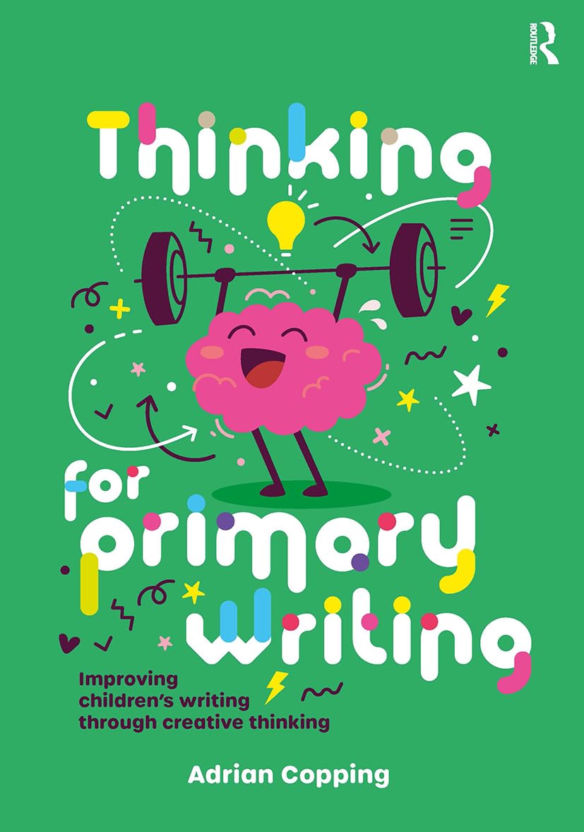 Thinking for Primary Writing: Improving Children’s Writing Through Creative Thinking