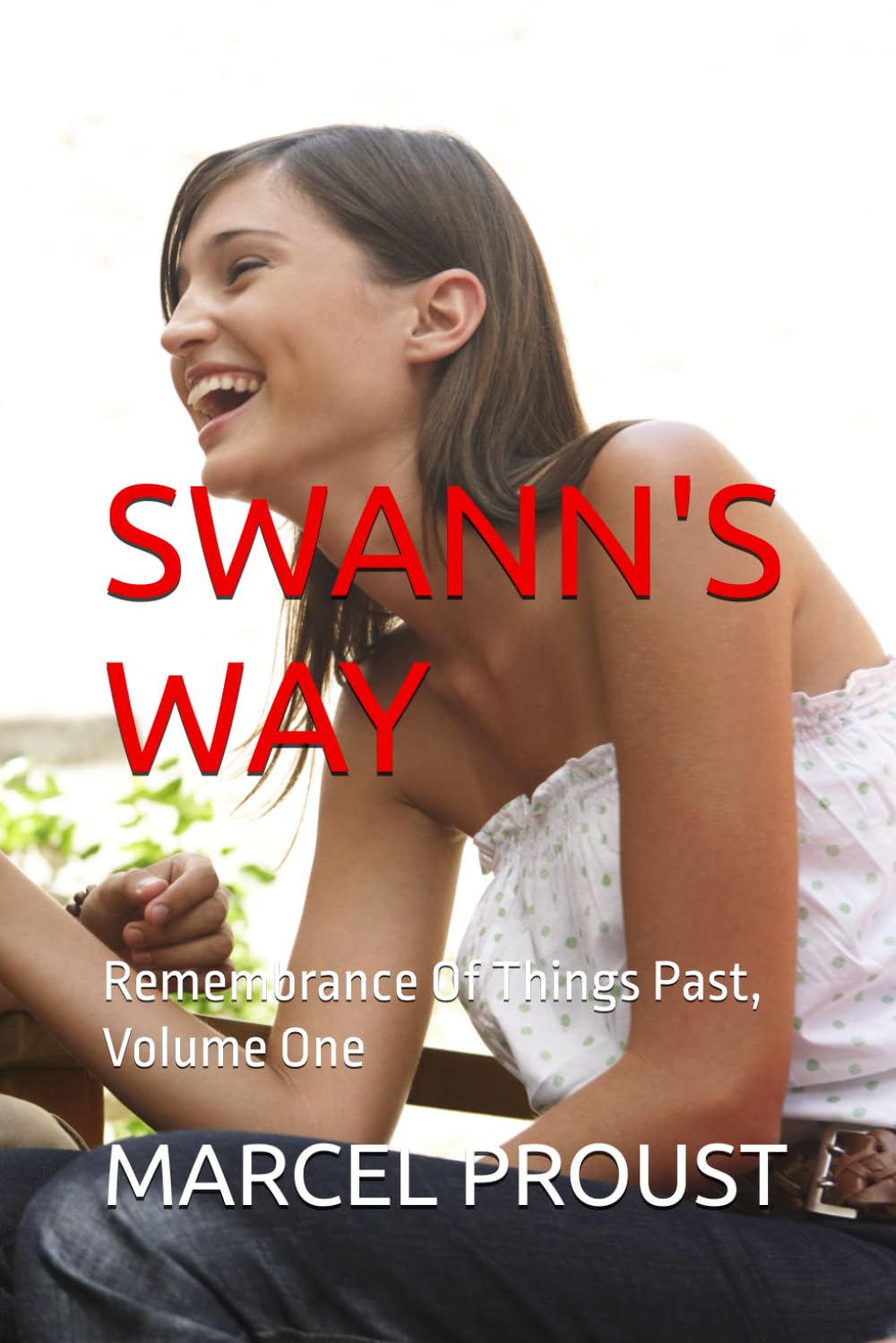 SWANN'S WAY: Remembrance Of Things Past, Volume One