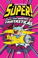 Súper! Manual para garotas fantásticas 8576832720 Book Cover