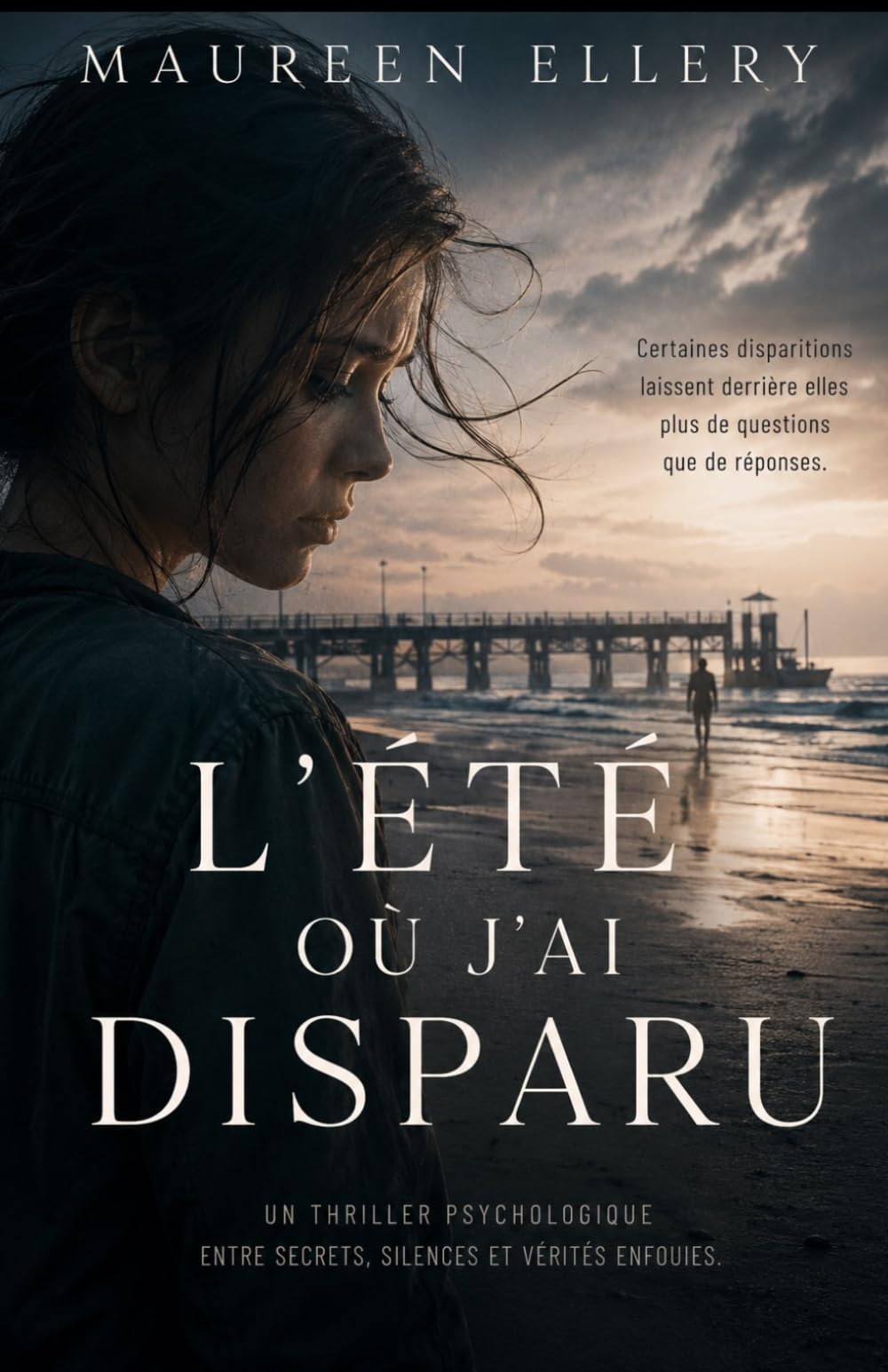 L’été où j’ai disparu: Thriller psychologique et suspense émotionnel dans une station balnéaire aux secrets enfouis
