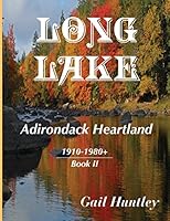 Long Lake: Adirondack Heartland, 1910-1980+, Book II 1634981618 Book Cover