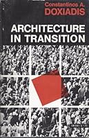 Architecture in transition [by] Constantinos A. Doxiadis B0007J5KKY Book Cover