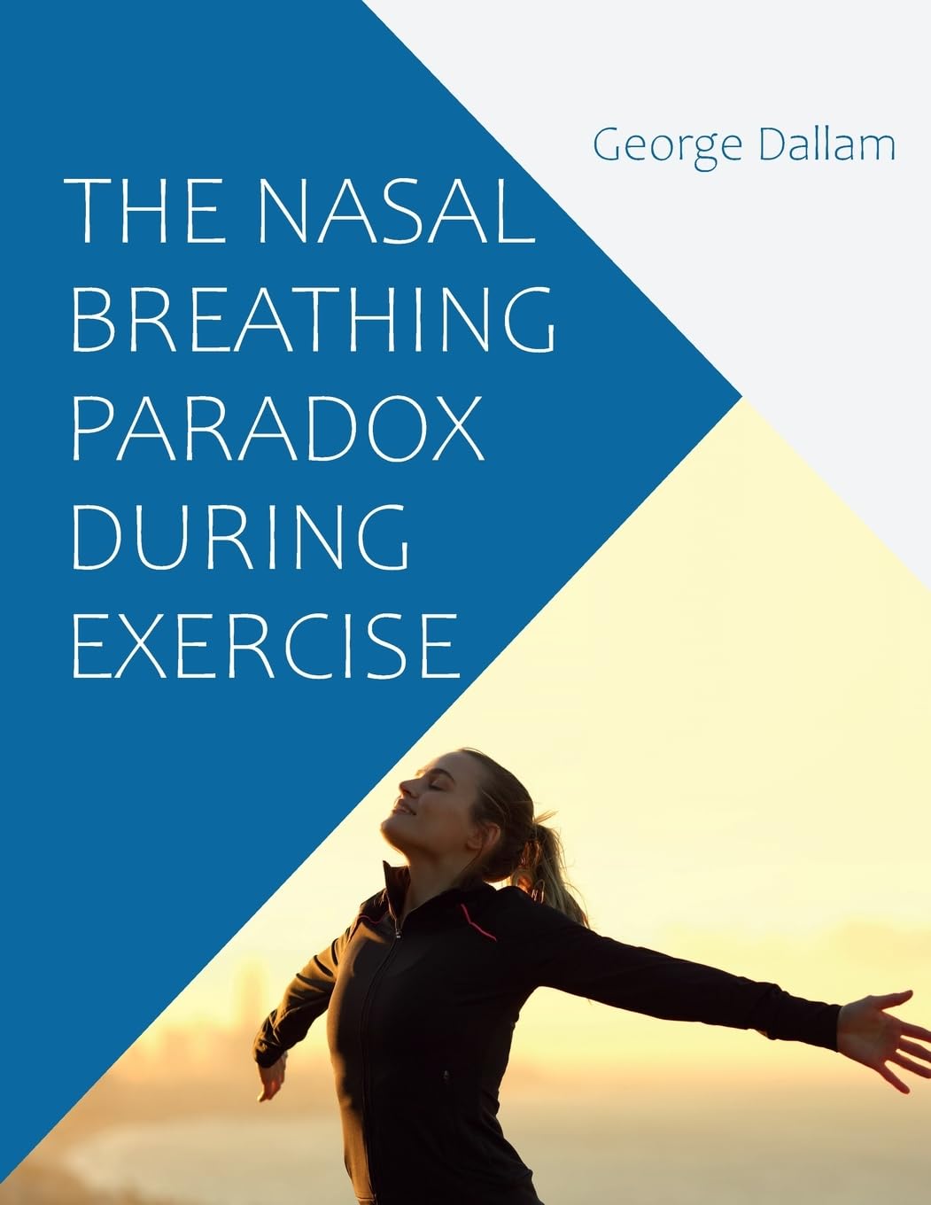 The Nasal Breathing Paradox During Exercise