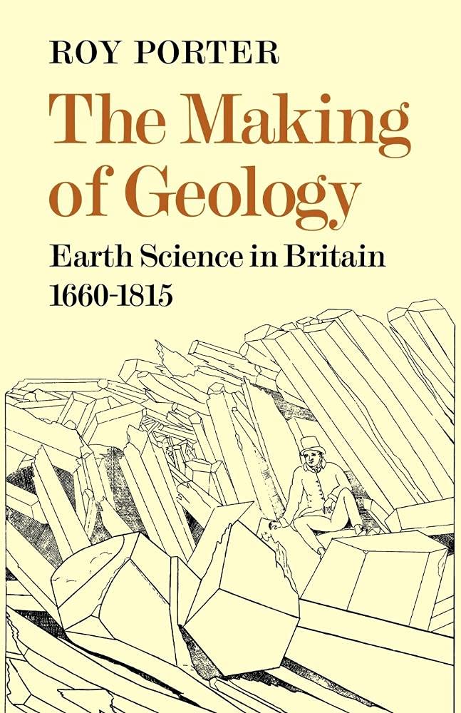The Making of Geology Earth Science in Britain 1660–1815 Porter Paperback