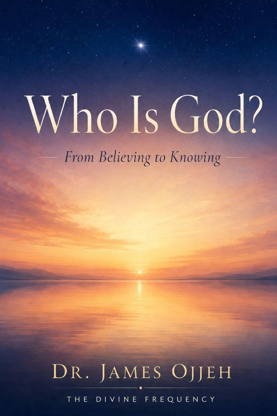 Who Is God?: From Believing to Knowing: A Journey Through Science, Soul, and the Oneness That Lives in All Things
