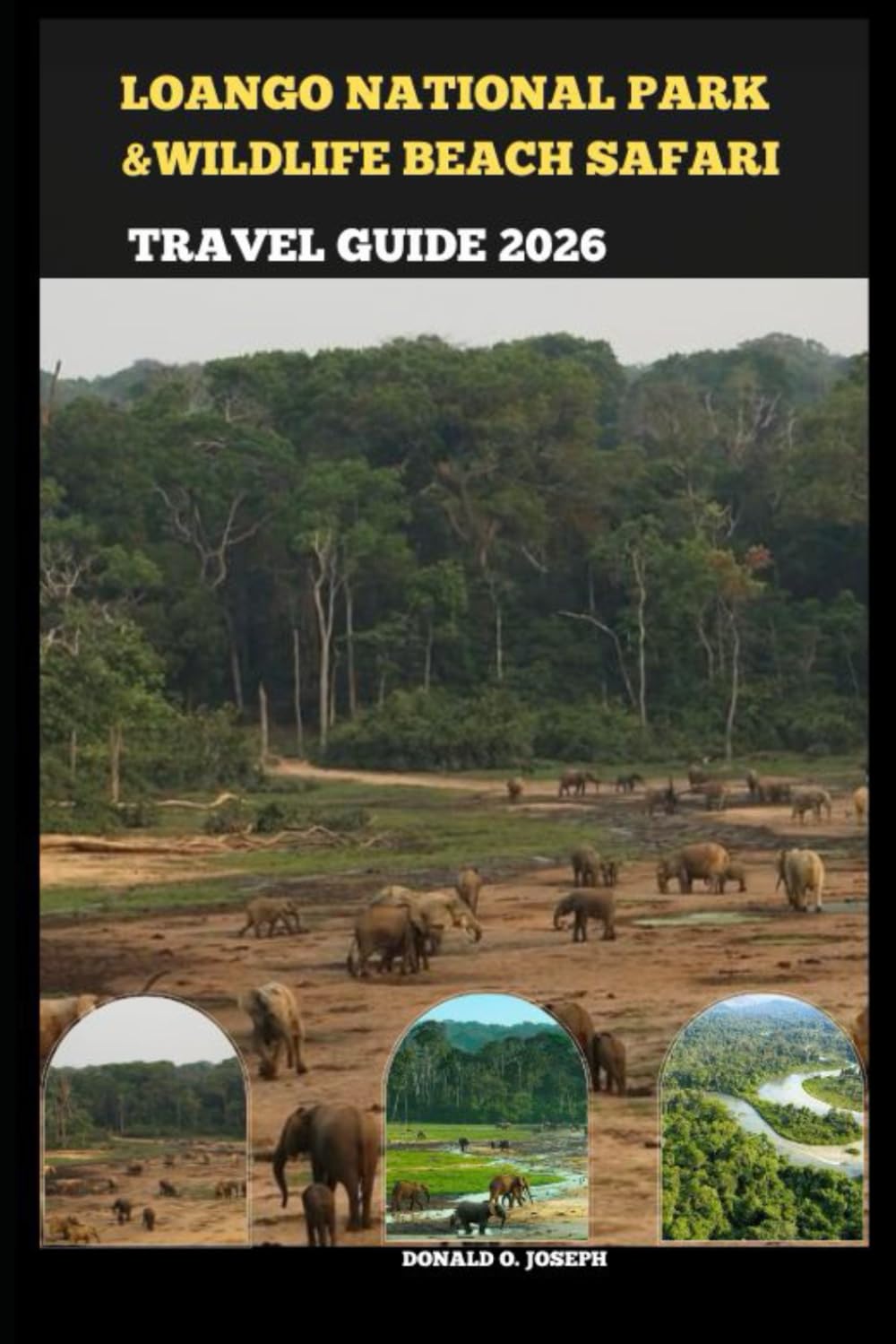 LOANGO NATIONAL PARK& WILDLIFE BEACH SAFARI TRAVEL GUIDE 2026