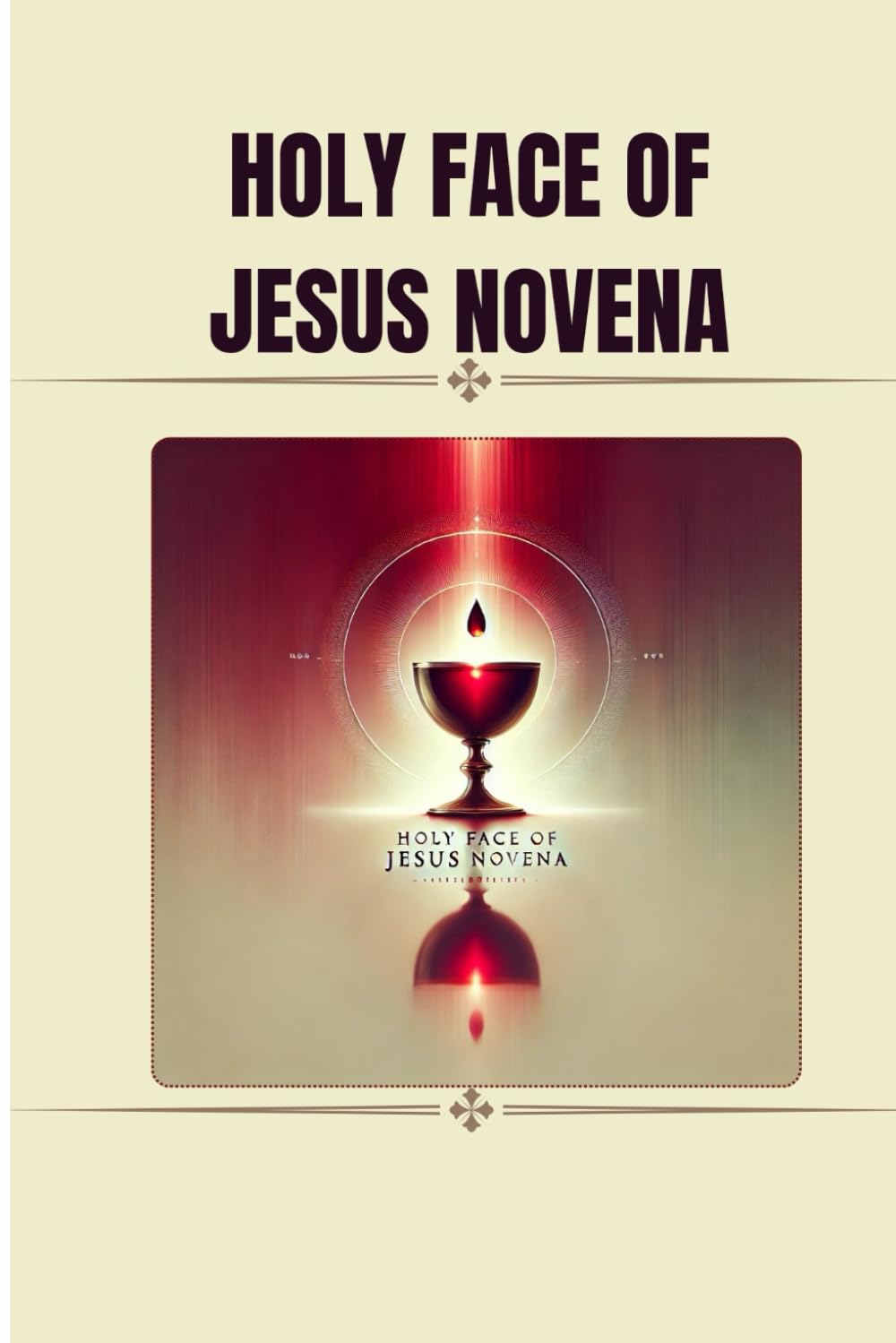 HOLY FACE OF JESUS NOVENA: Catholic novena prayers to the holy face of Jesus