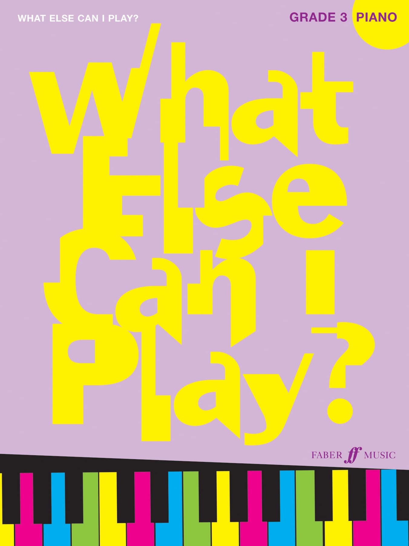 Piano Grade 3 (What Else Can I Play?)