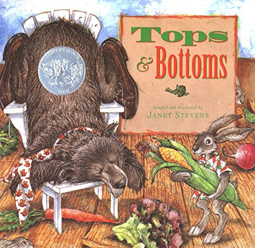 Tops & Bottoms: A Hilarious Fairy Tale of a Clever Rabbit, a Lazy Bear, and a Trickster's Plan (Caldecott Honor Book)