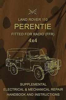 Land Rover 110 Perentie Fitted For Radio (FFR) 4x4: Supplemental Electrical & Mechanical Repair Handbook and Instructions