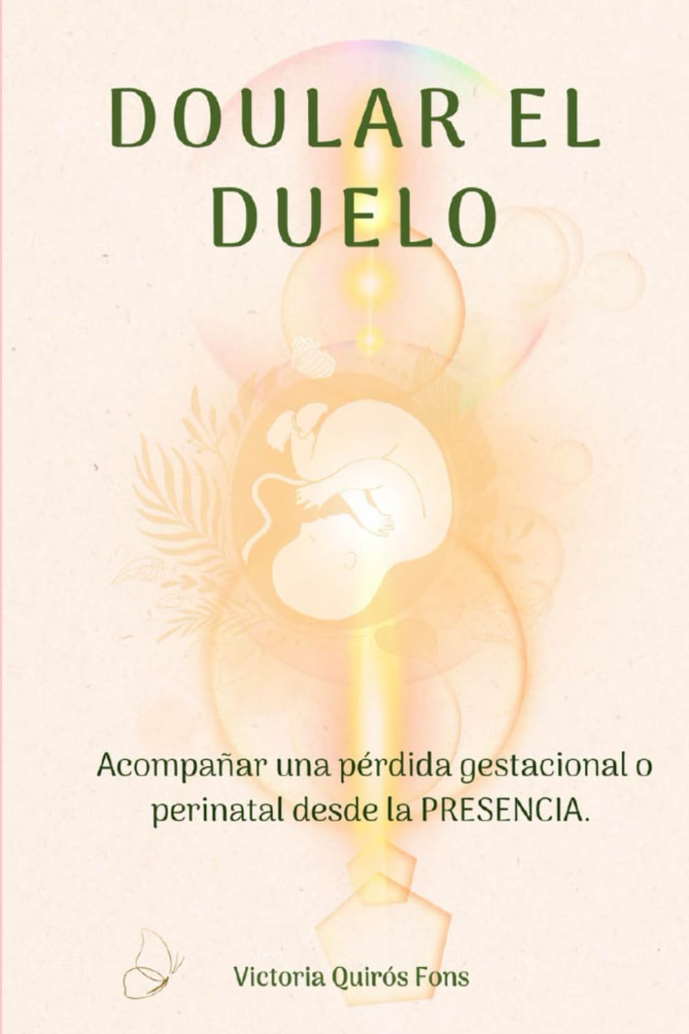 Doular el duelo: Acompañar una pérdida gestacional o perinatal desde la presencia