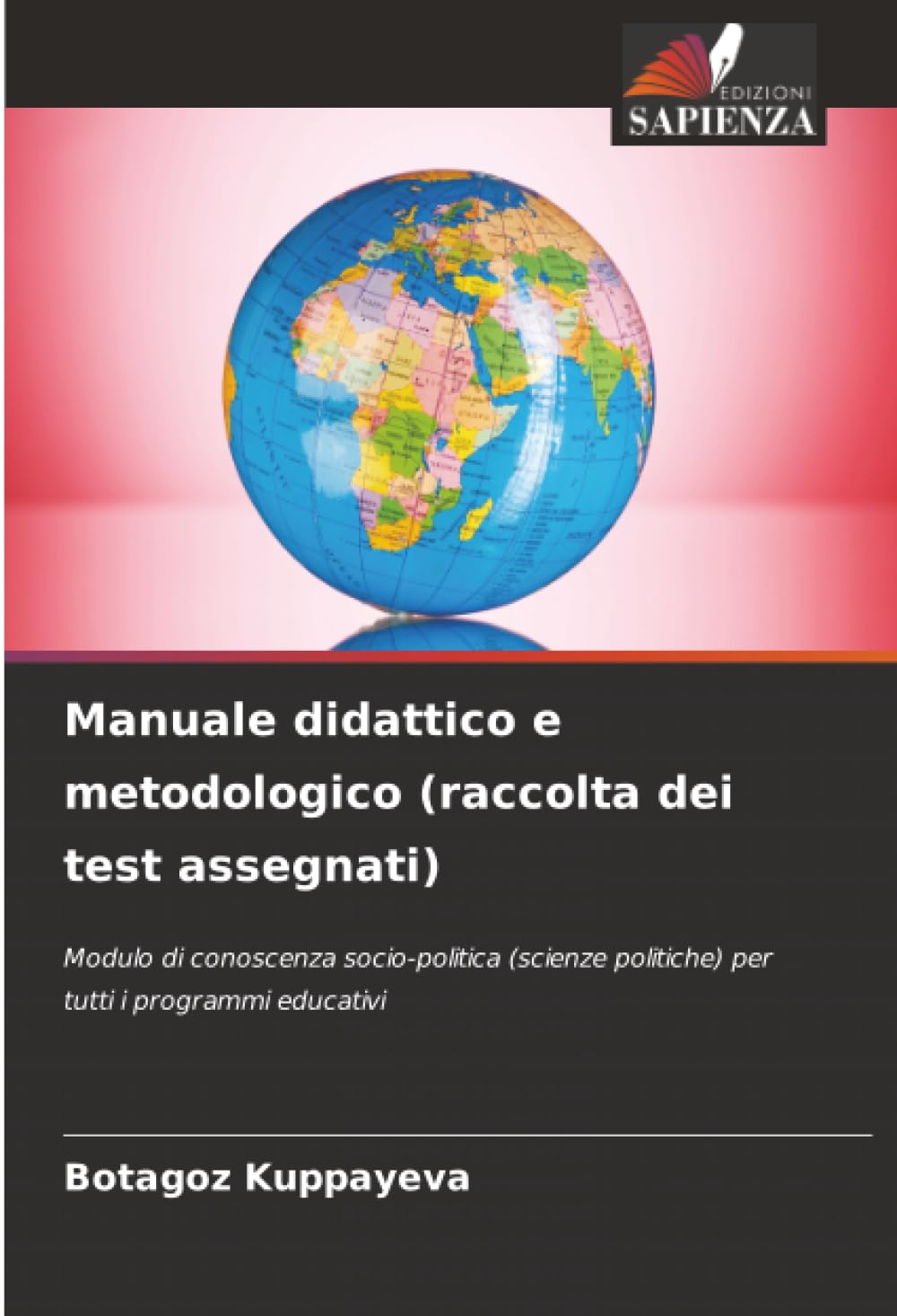 Manuale didattico e metodologico (raccolta dei test assegnati): Modulo di conoscenza socio-politica (scienze politiche) per tutti i programmi educativi