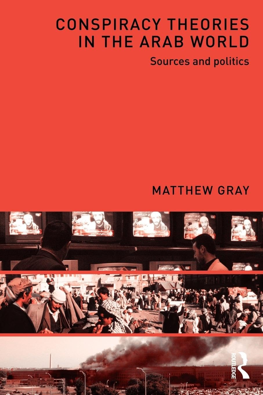Conspiracy Theories in the Arab World: Sources and Politics