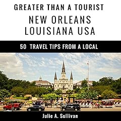 Page de couverture de Greater Than a Tourist: New Orleans, Louisiana, USA
