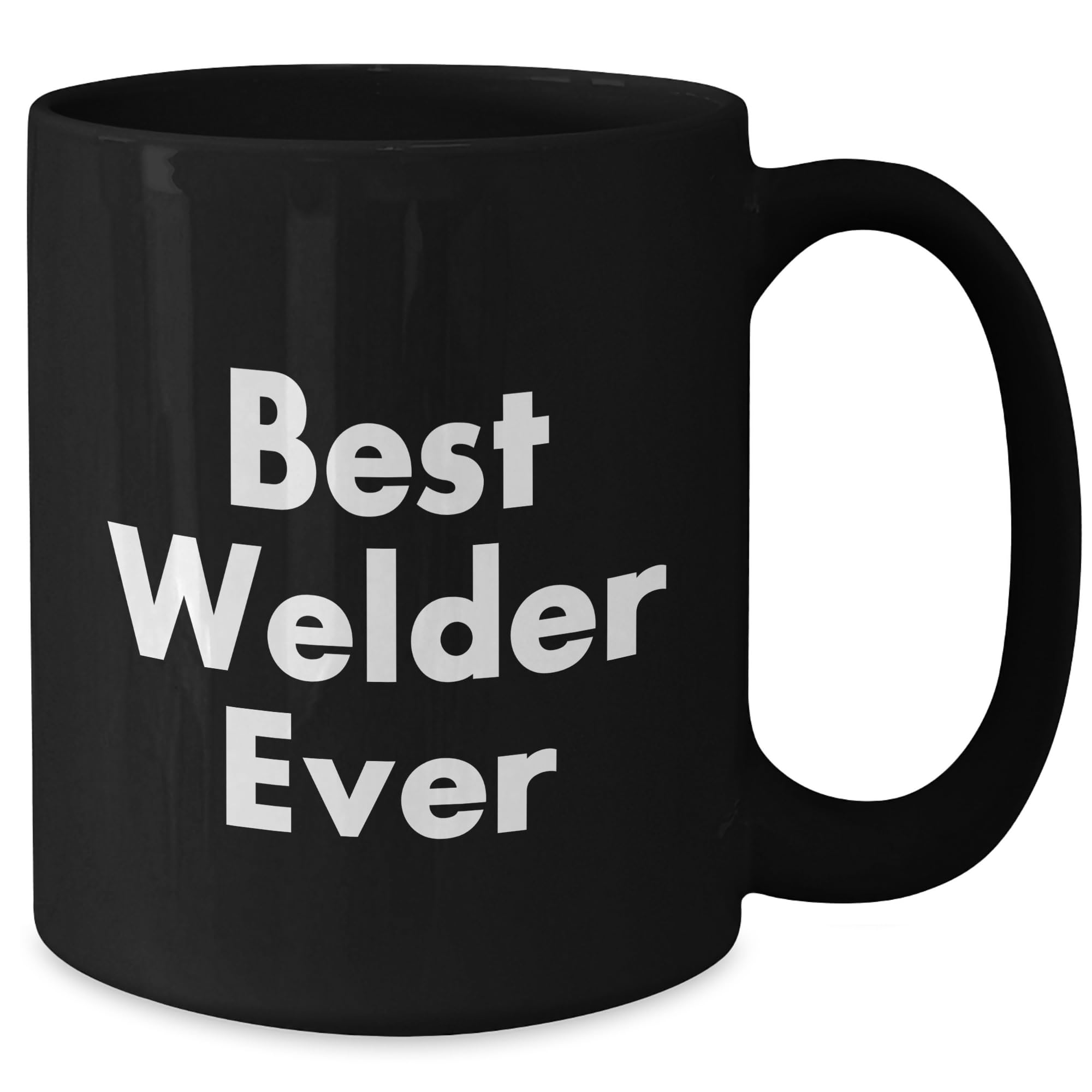 Welder Gifts, Funny Quote, Black Coffee Mug, 11oz or 15oz, Microwave Safe, Christmas Unique Gifts from Men to Welder, Best Welder Ever