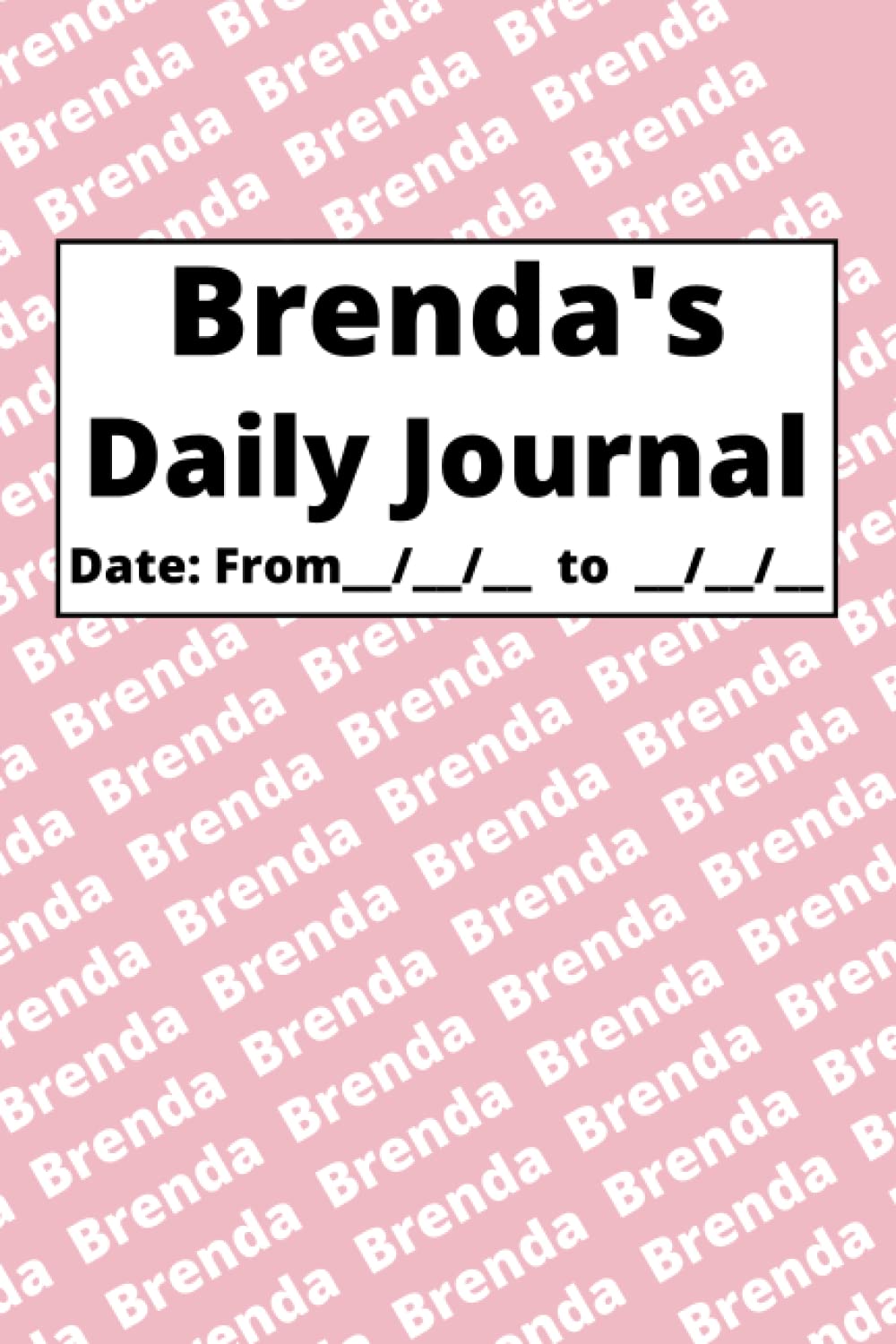 Independently published Personalized Daily Journal - Brenda: Pink cover