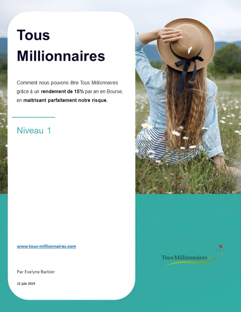 Tous Millionnaires (niveau 1): Comment nous pouvons être Tous Millionnaires grâce à un rendement de 15% par an en Bourse, en maitrisant parfaitement notre risque.
