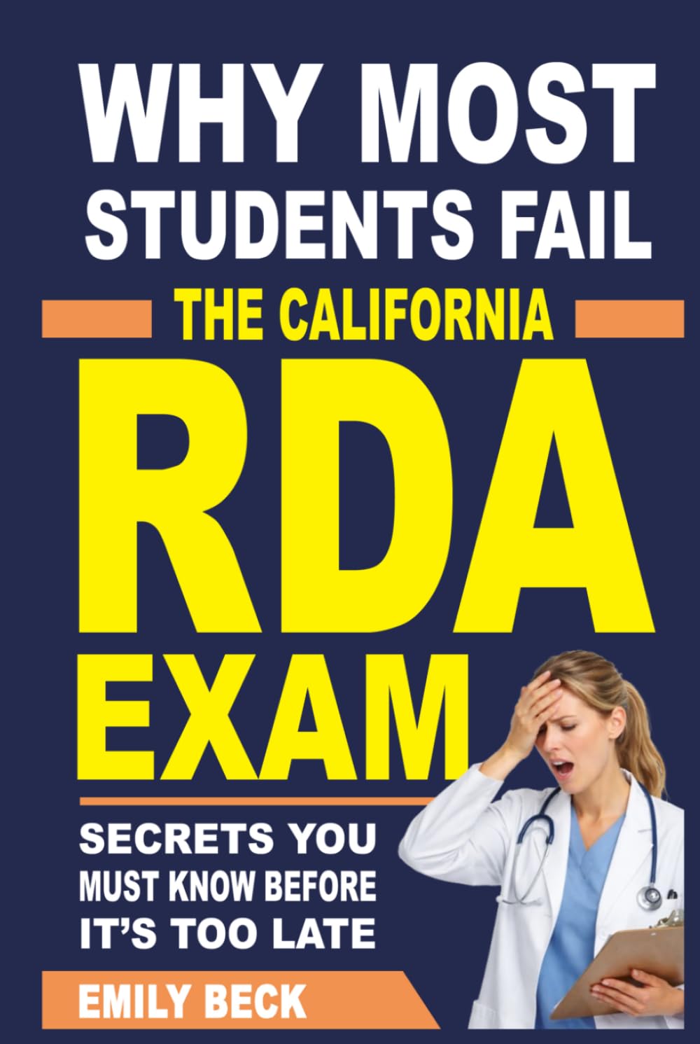 Why Most Students Fail the California RDA Exam: Secrets You Must Know Before It’s Too Late
