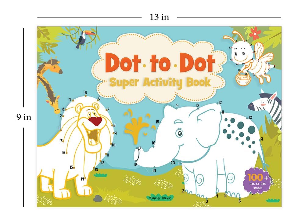 Dot to Dot Super Activity Book for Kids – Join the Dots and Reveal Fun Pictures | Boost Number Recognition, Fine Motor Skills & Concentration | Early Learning Puzzle Workbook for Children | Ages 3–6 Years | Hours of Learning Time 1