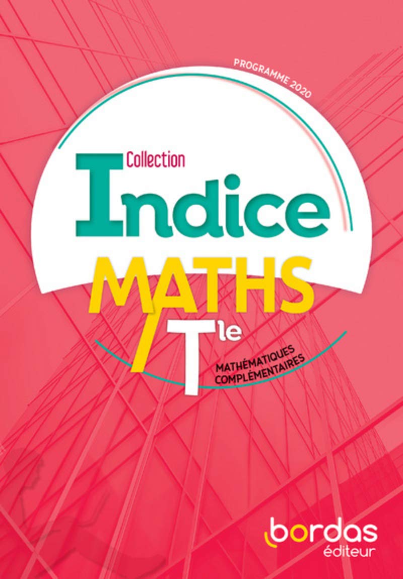 Indice Mathématiques complémentaires Tle voie générale 2020 Manuel de l'élève