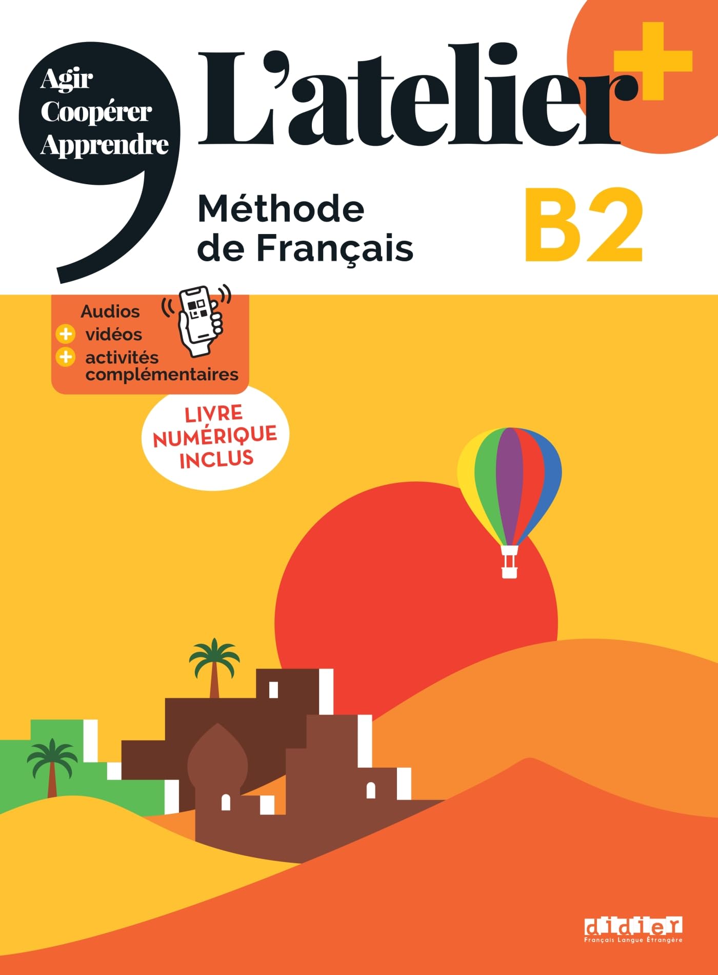L'atelier + B2 - Livre + numérique inclus: Méthode de français, livre numérique inclus
