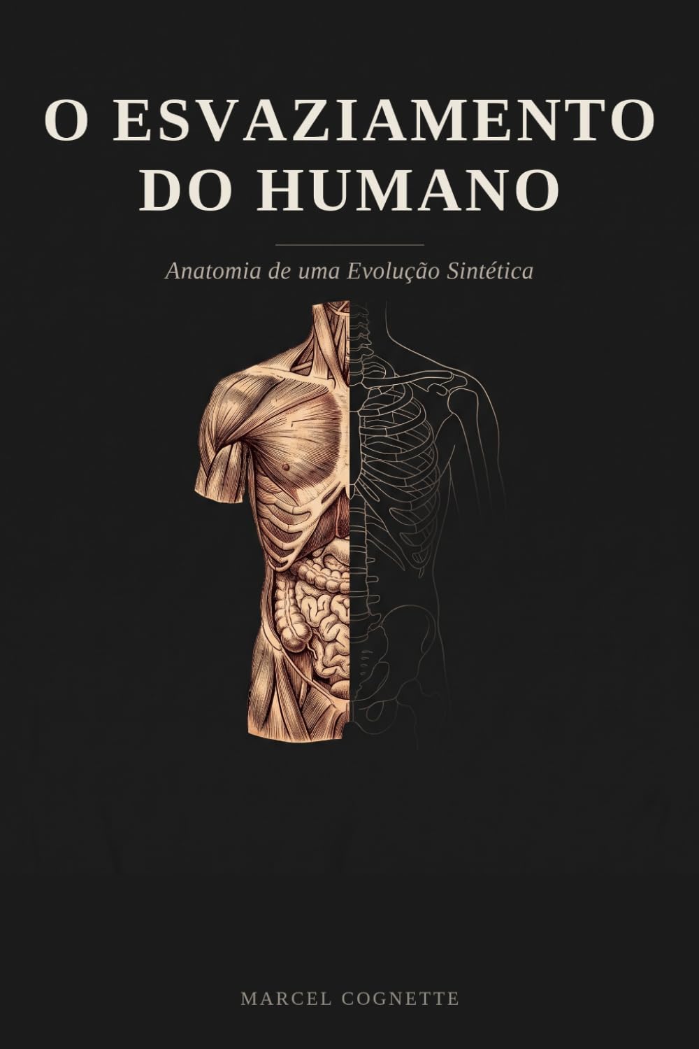 O ESVAZIAMENTO DO HUMANO: Anatomia de uma Evolução Sintética