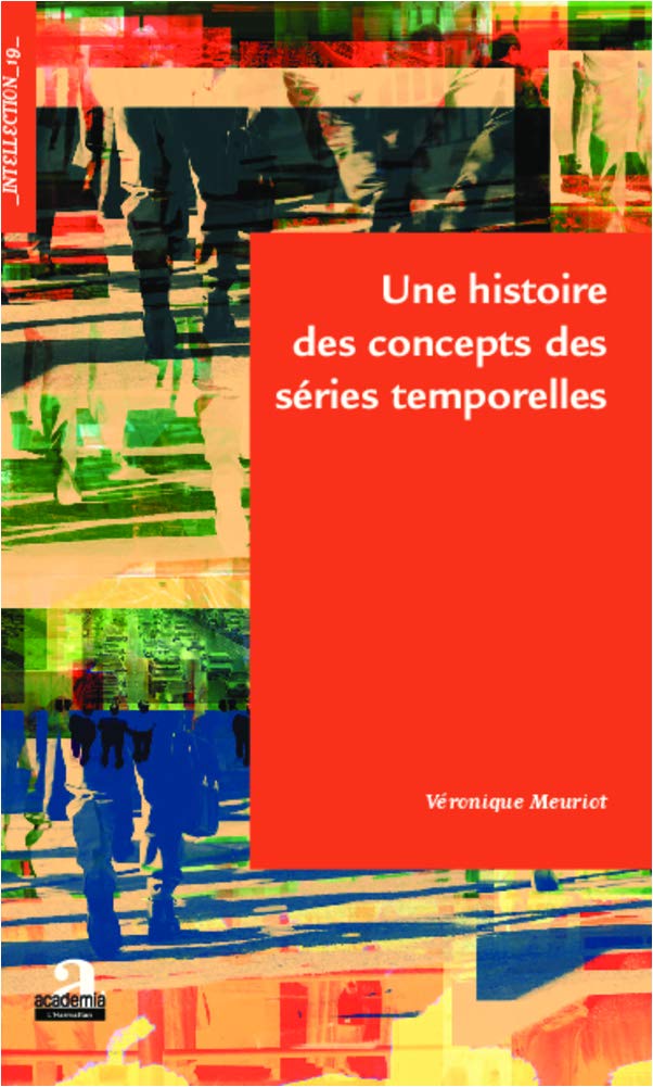 Histoire des concepts des séries temporelles (Intellection) (French Edition)