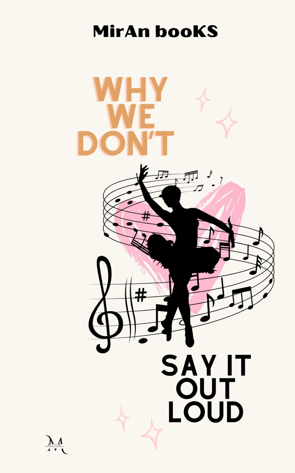 WHY WE DON’T SAY IT OUT LOUD: Book One of the Say It Out Loud Duet