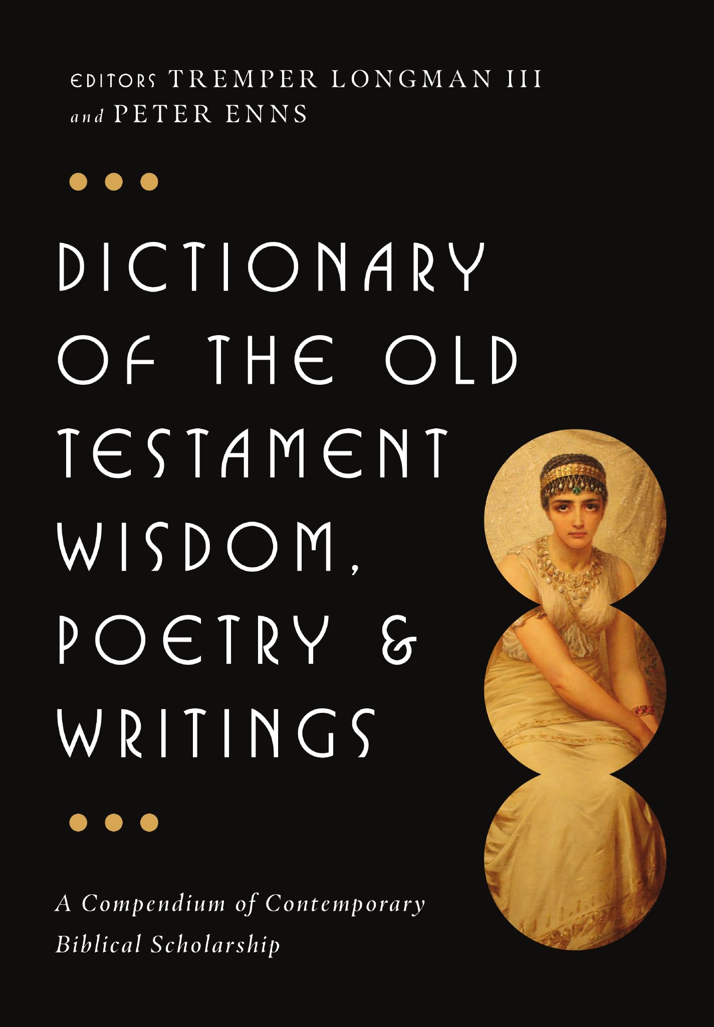 Dictionary of the Old Testament: Wisdom, Poetry & Writings (The IVP Bible Dictionary Series)