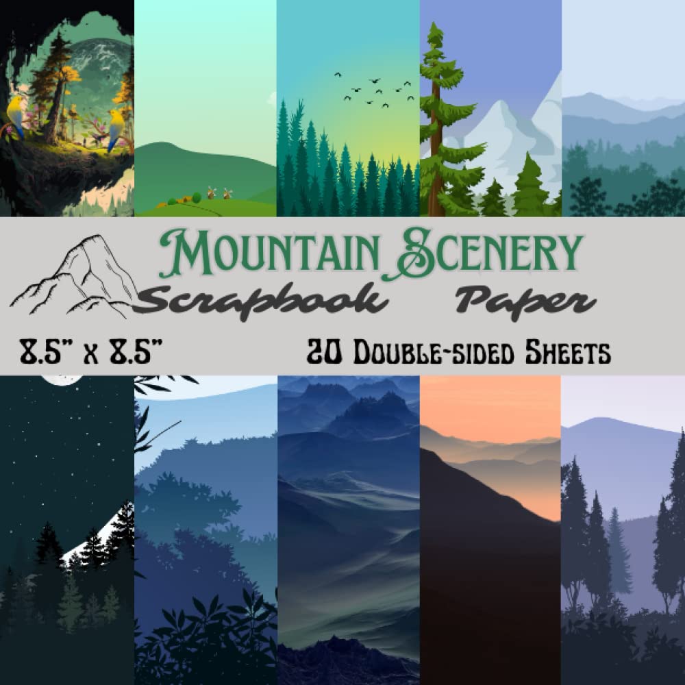 Mountain Scenery Scrapbook Paper: Natural Scenery Scrapbooking Paper | 20 Double-Sided Sheets | 8.5 x 8.5 Inch | Decorative Craft paper Pad | For ... Craft Projects, Gift Decoration and More