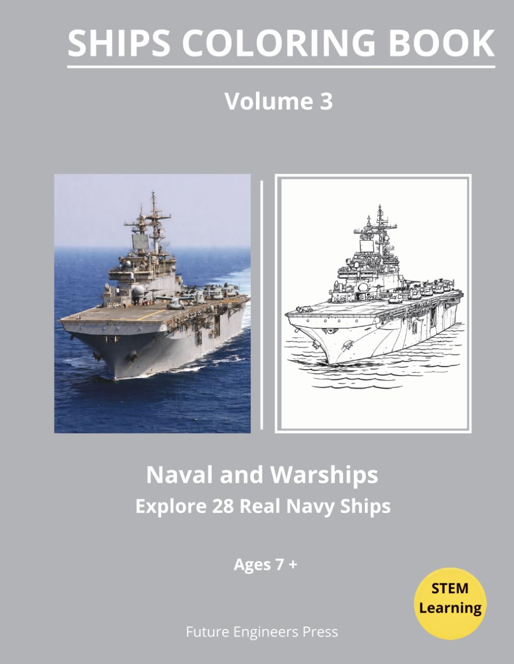 Ships Coloring Book for Kids Ages 7+ | Naval & Warships | Explore 28 Real Navy Ships: STEM Coloring Book with Real Military Ships, Submarines, ... Engineering, Offshore and Naval Ships)