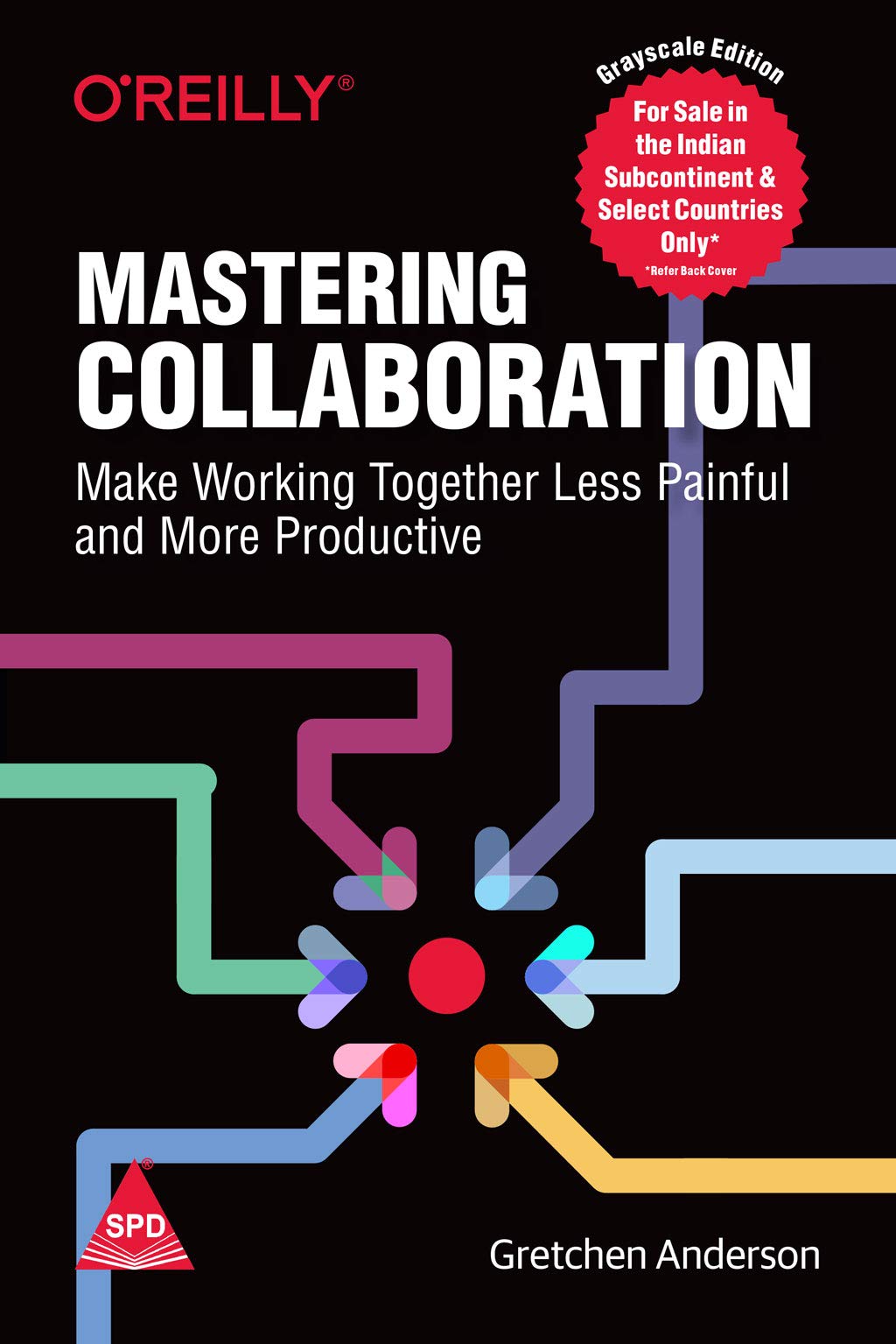 Mastering Collaboration: Make Working Together Less Painful and More Productive Paperback – 31 March 2019