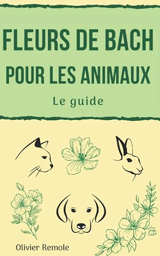 Fleurs de Bach pour les Animaux : le guide