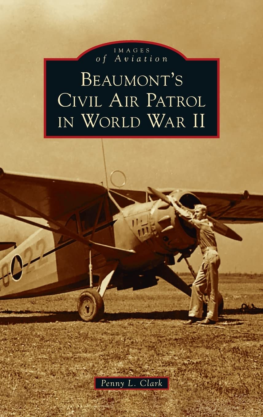 Beaumont's Civil Air Patrol in World War II (Images of Aviation)