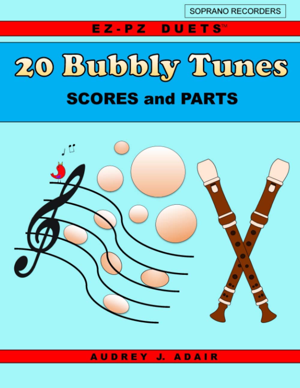 20 Bubbly Tunes: EZ-PZ DUETS for Soprano Recorders (Recorder Duets)