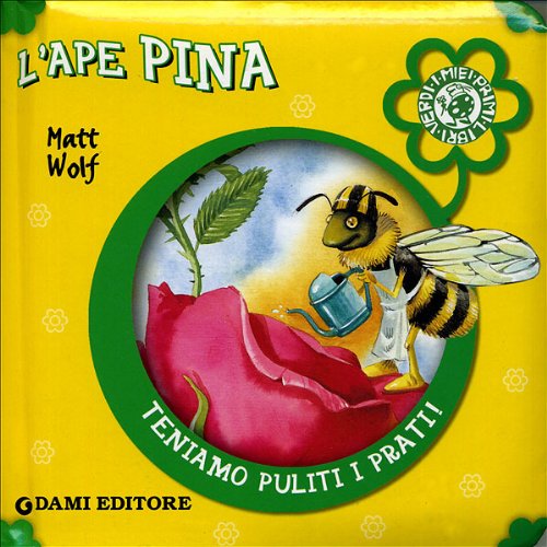 L'ape Pina. Ediz. illustrata L'ape Pina. Ediz. illustrata