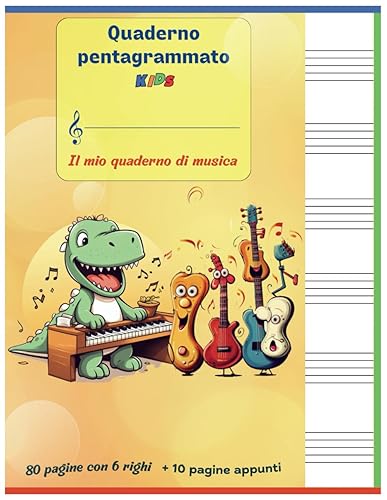 QUADERNO DI MUSICA PENTAGRAMMATO PER BAMBINI: Formato GRANDE A4 con 6 pentagrammi grandi per 80 pagine e 10 pagine di appunti, Dinosauro