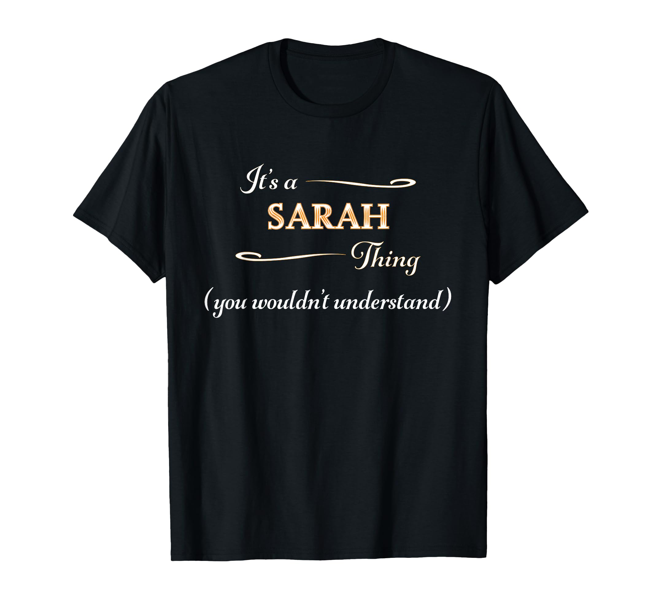 Amazon.com: It's a SARAH Thing, You Wouldn't Understand | Name Gift - T ...