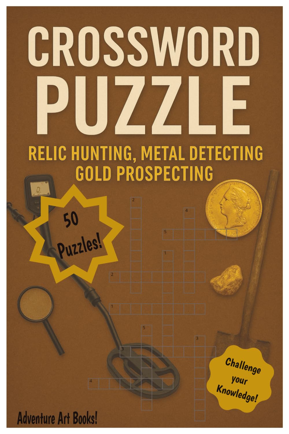 Metal Detecting Crossword Puzzles: Crossword Puzzles with easy to read print about metal detecting, gold prospecting, relic hunting | 6x9 inches |100 ... for seniors, prospectors and relic hunters.