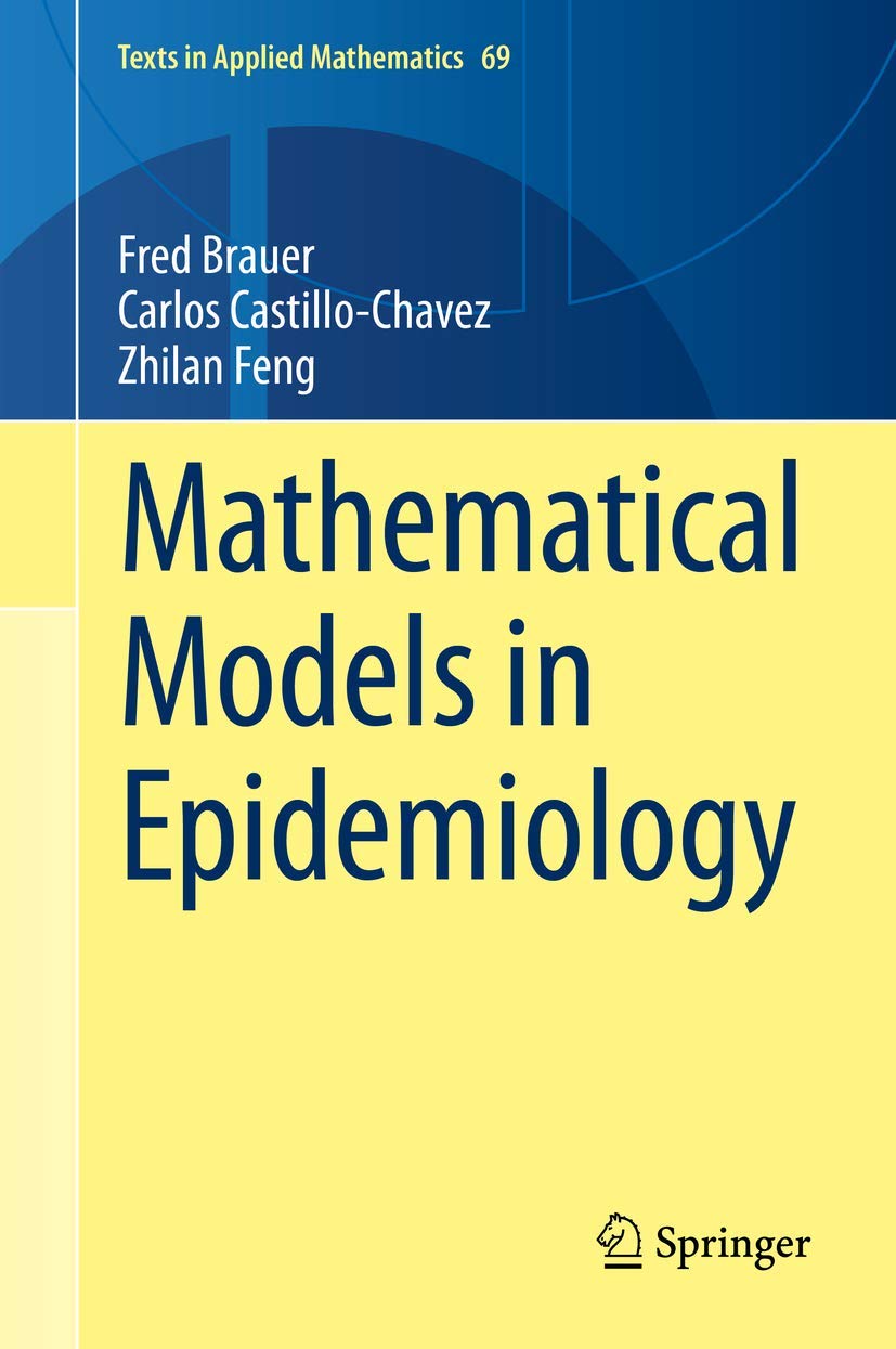 Mathematical Models in Epidemiology (Texts in Applied Mathematics, 69)