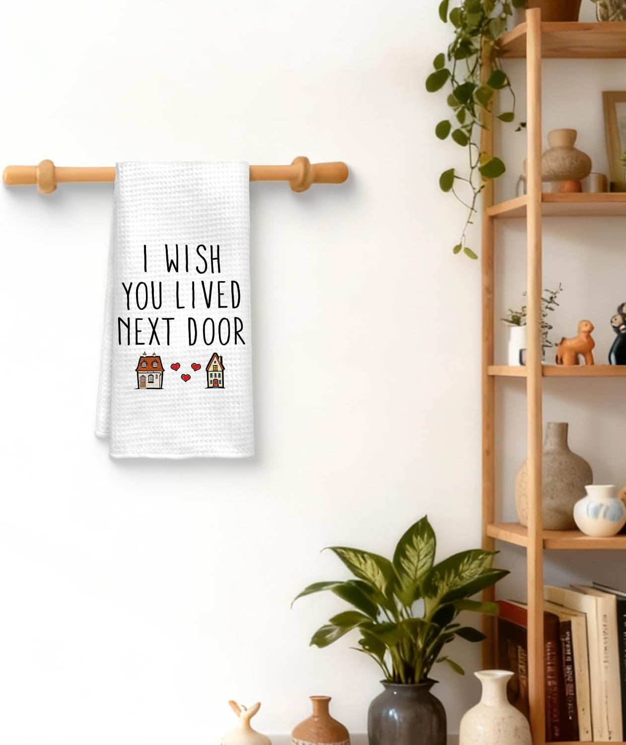 I Wish You Lived Next Door Kitchen Towels, Friendship Gifts for Best Friend Women, Birthday Gifts for Women, Friendship Gifts Hand Towels for Kitchen Bathroom Decor, 16x24 Inches