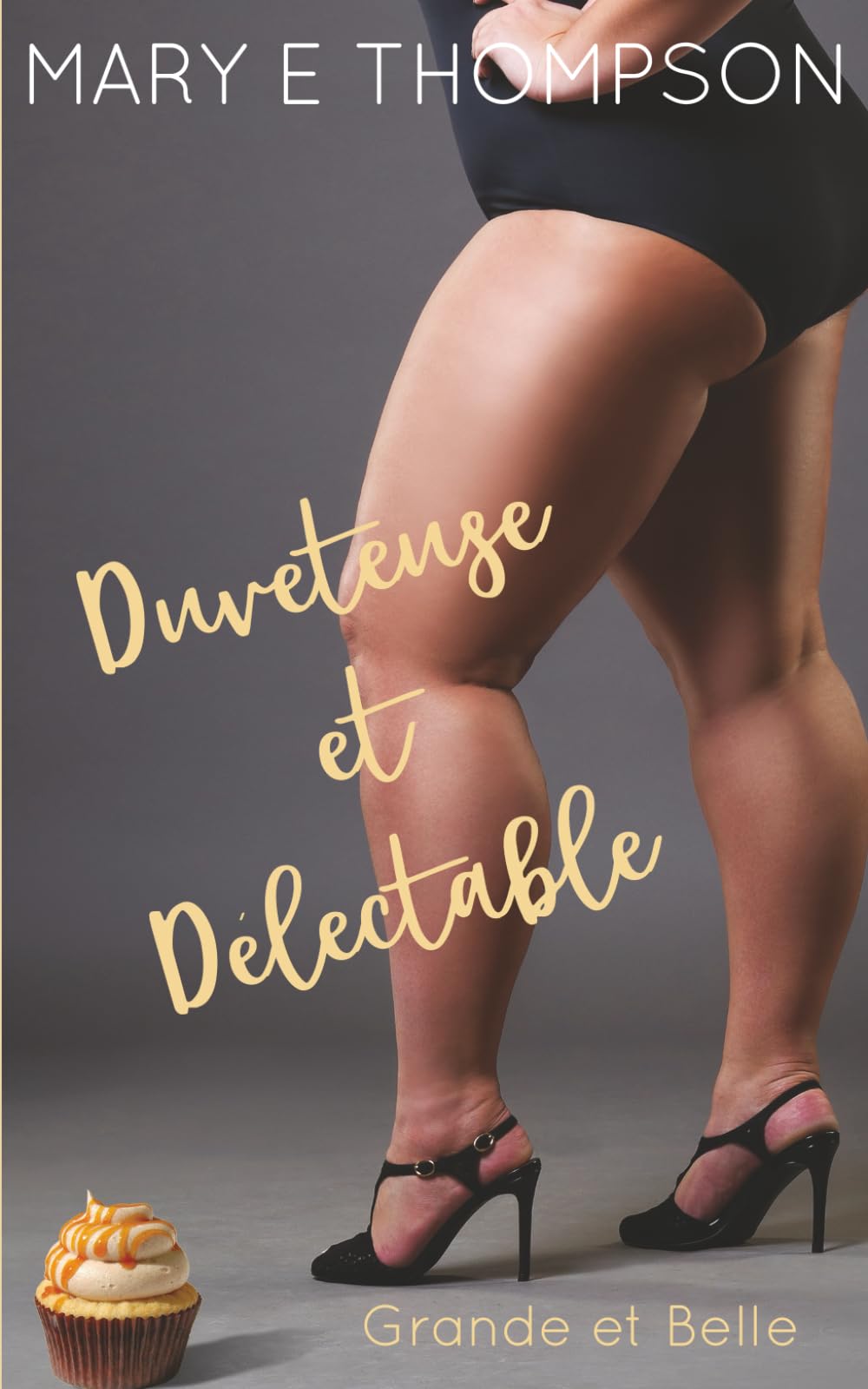 Duveteuse et Délectable: Une romance de petite ville avec une héroïne aux courbes voluptueuses (Grande et Belle)