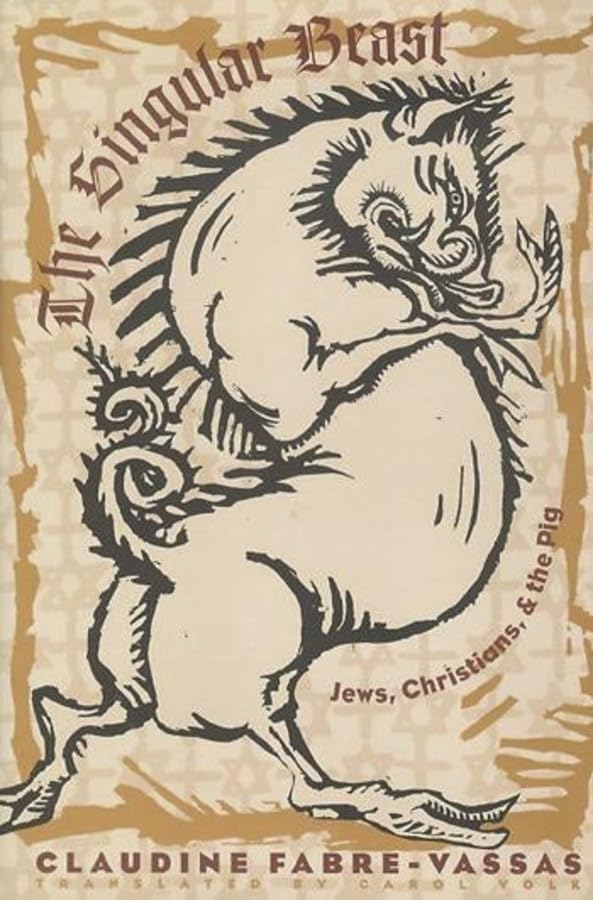 Buy The Singular Beast: Jews, Christians, and the Pig (European Perspectives: A Series in Social Thought and Cultural Criticism) โ BookShops.in