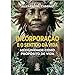 Incorporação e o Sentido da Vida: Mediunidade Como Propósito de Vida