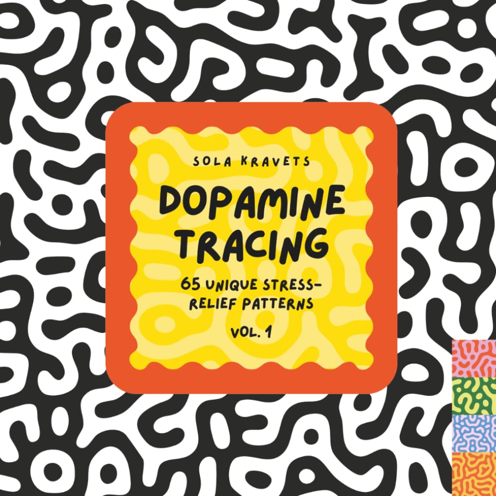 Dopamine Tracing: 65 Unique Stress-Relief Patterns for Adults (Vol. 1): An Organic Line Tracing Activity Book for Mindful Relaxation, Calm, and Anxiety Relief