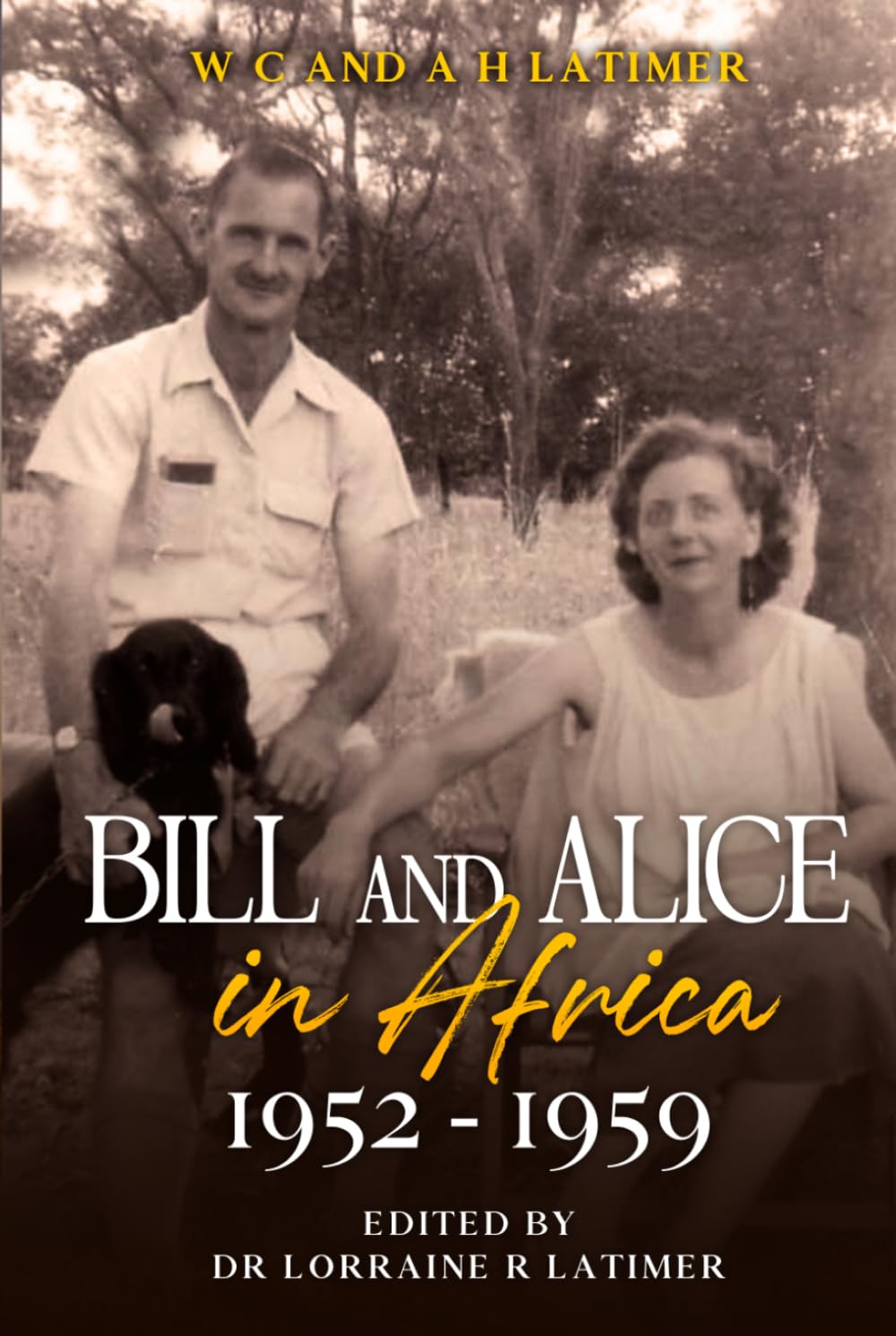 Bill and Alice in Africa 1952 - 1959 (Bill and Alice Series)