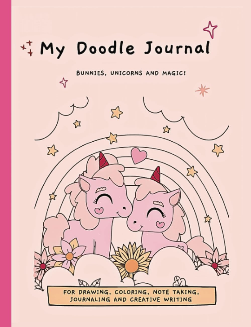 My Doodle Journal: Bunnies, Unicorns and Magic, A Kawaii Sketchbook and Coloring Book for Girls